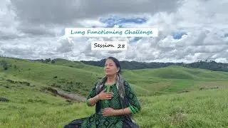 Lung Functioning Challenge Session 28