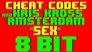 Sex [8-Bit Cover Tribute to Cheat Codes & Kris Kross Amsterdam] - 8 Bit Universe