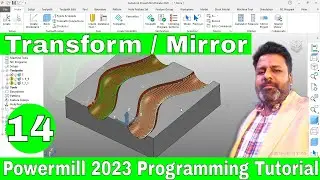 Powermill 2023 3D Programing Tutorial| How to Create transform and Mirror toolpath In Powermill 2023