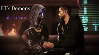 E.T's Demons//Tali Romance Tribute