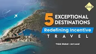 5 exceptional destinations redefining incentive travel | Liberty International Tourism Group
