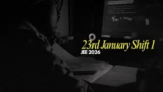 23rd January Shift 1 | An Experience | JEE 2026