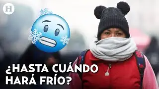 ¿Cuándo dejará de hacer frío? Este es el pronostico del clima HOY martes 20 de enero en México