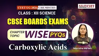 CUET UG 2026 Chemistry | Carboxylic Acids Class 12 | Chapter-wise PYQs + Important Questions 🔥
