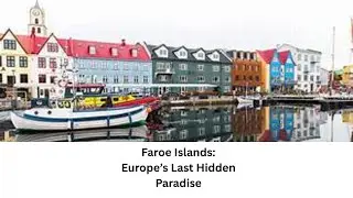 &ldquo;Faroe Islands Travel Guide 2026 &mdash; Europe&rsquo;s Most Underrated Adventure Destination&rdquo;