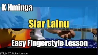 K.Hminga  - Siar Lalnu (Easy Fingerstyle Lesson)