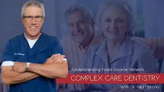 Understanding Fixed Income Patients in Complex Care Dentistry