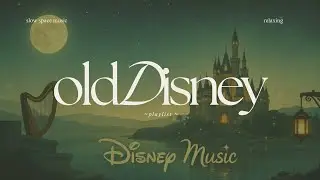 Oldies Playing in Another Room: Disney Fairytale Magic ✨ Warm Orchestral Ambience | 1 HOUR playlist