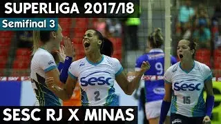 SESC RJ X MINAS JOGO 3 | SEMIFINAL SUPERLIGA 17/18 HD