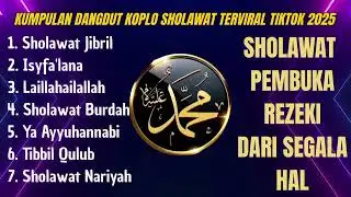 SHOLAWAT DANGDUT KOPLO FULL ALBUM TERPOPULER 2026 | SHOLAWAT PEMBUKA PINTU REZEKI PALING MUSTAJAB 