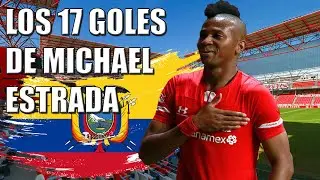 Los 17 goles de Michael Estrada con Toluca