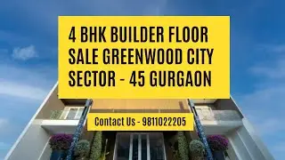 4 BHK Builder Floor Sale Greenwood City Sector - 45 Gurgaon 9811022205 #gurgaon #builderfloor #sale
