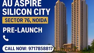 AU Aspire Silicon City &ndash; Sector 76, Noida📞 Call Now: 9717858817