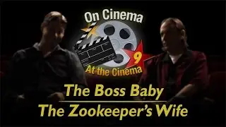 'Boss Baby' and 'The Zookeeper's Wife' | On Cinema Season 9, Ep. 4 | Adult Swim