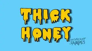 Thick Honey - 