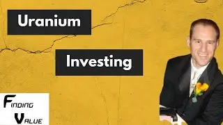 Uranium Investing: My Approach to Investing in this Sector and my Top Picks and Why