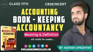 Meaning and Definition of Book - Keeping, Accounting & Accountancy  11 ।  Ashish Commerce Academy 