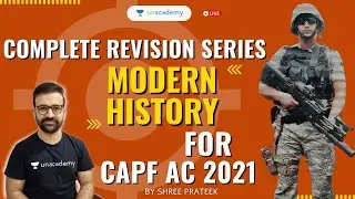 Complete Revision Series: Modern History | Modern History Revision for CAPF AC 2021 | Shree Prateek