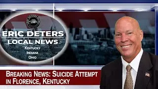 Breaking News: Suicide Attempt in Florence, Kentucky | Eric Deters Local News | February 2, 2024