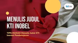 TIPS MUDAH Menulis Judul KTI Inovasi Pembelajaran