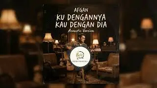 Afgan - Ku Dengannya Kau Dengan Dia (Acoustic Version) | Lagu Galau Paling Deep | Audiophile Quality