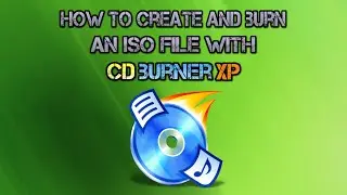 #04 Easy PC Tutorials - Creating and Burning ISO Files with cdburnerxp