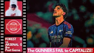 ⚽️ NOTTINGHAM FOREST vs ARSENAL! Post Game Show!