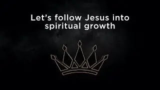 Into Spiritual Growth - Morgan Stephens [June 27, 2021]