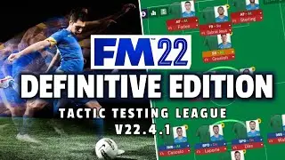 Tactic Testing League - DEFINITIVE EDITION - FM22 - Football Manager 2022