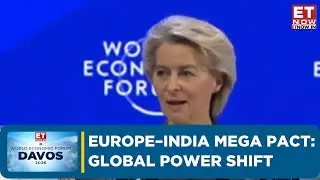 Europe Bets Big On India: Trade Deal Could Reshape Global Economy | Davos 2026 | ET Now