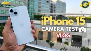 iPhone 15 4K Camera Test Review | Video & Photos - Day and Night Shots | 4K FHD Vlog Test