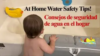 At Home Water Safety Tips!  Consejos de seguridad de agua en el hogar