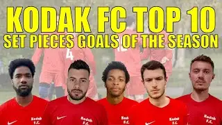 TOP 10 SET PIECES GOALS: Kodak FC 2021/22