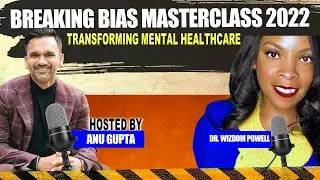 Breaking Bias Masterclass 2022: Transforming Mental Healthcare with Dr. Wizdom Powell