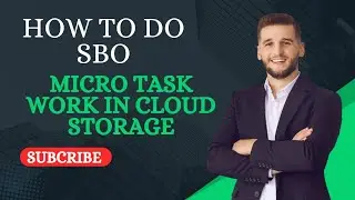 how to do micro task in SBO CLOUD STORAGE TESTING TASK  || SBOUPDATE || SBONewUpdates