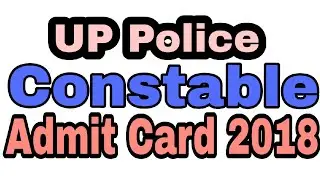 UP Police Constable Recruitment Admit Card 2018