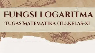 Fungsi Logaritma, matematika(minat) kelas-XI, kurikulum merdeka