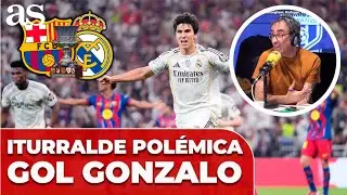 ITURRALDE desata la POL&Eacute;MICA, el gol de GONZALO est&aacute; FUERA DE TIEMPO | FC Barcelona 2-2 Real Madrid