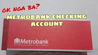 Metrobank Checking Account (MY THOUGHTS) quick product review