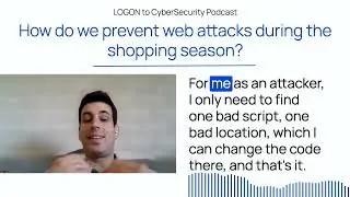 [LOGON to CyberSecurity Podcast] Ep 1: How do we prevent web attacks during the shopping season?