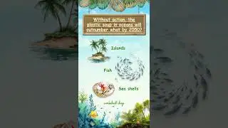 Shocking: Can Plastics Outnumber This? Earth Day Trivia Quiz 2025 🐟