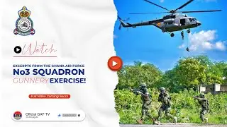 Excerpts from the Ghana Air Force No3 Squadron Gunnery Exercise!