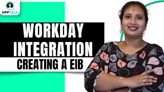 Workday Integration Creating a EIB | Creating a EIB in Workday Integration | UppTalk