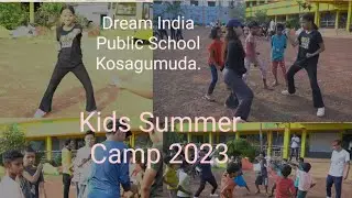 Dream India Public School; Kosagumuda. Kids Summer Camp.2023