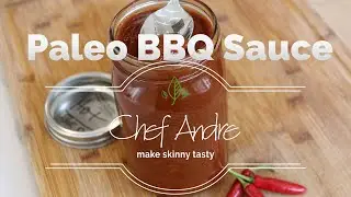 Spicy Paleo BBQ sauce by Chef Andre - Make Skinny Tasty