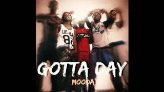 Mooda Crowd - Gotta Day
