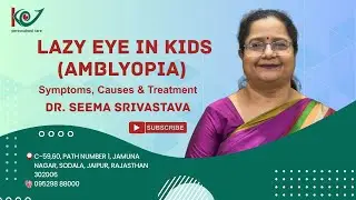 Lazy Eye in Kids Amblyopia Symptoms, Causes & Treatment
