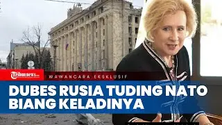 EKSKLUSIF Dubes Rusia: Presiden Putin Tak Akan Pakai Senjata Nuklir