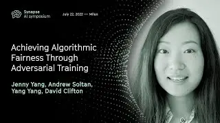 Synapse 2022 | Achieving Algorithmic Fairness through Adversarial Training