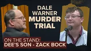 Dale Warner murder trial Day 2 - Witness Zack Bock, son of Dee Warner